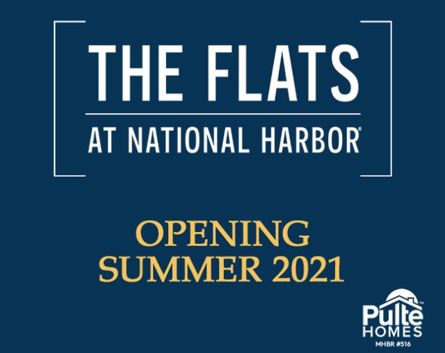 The Flats at National Harbor, Opening Summer 2021, Pulte Homes, MHBR #516